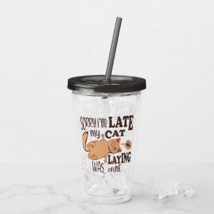 Verre En Acrylique Désolé je suis en retard mon chat était allongé su