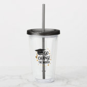 Verre En Acrylique Diplômé, allez changer le monde, fête amusante (Devant)