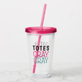 Verre En Acrylique Drôle Totes Cray Cray (Dos)