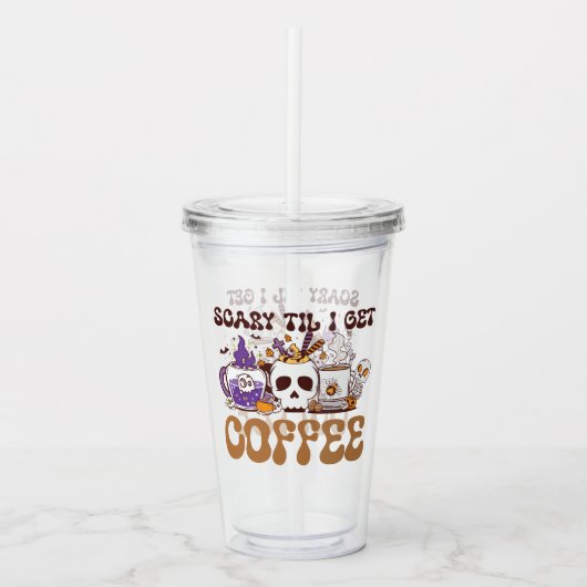 Verre En Acrylique Effrayant Jusqu'À Ce Que J'Obtienne Du Café (Devant)