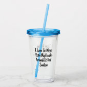 Verre En Acrylique J'aime Enrouler Mes Deux Mains Autour Et Avaler (Dos)