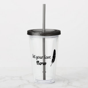 Verre En Acrylique Laissez votre flux d'amour