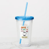 Verre En Acrylique Le Café Est Le Carburant Qui M'Emmène (Dos)