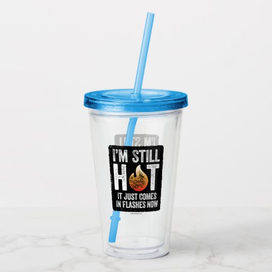 Verre En Acrylique ménopause (I'm Still Hot) Acrylic Tumbler (Dos)