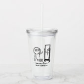 Verre En Acrylique Need a break (Devant)