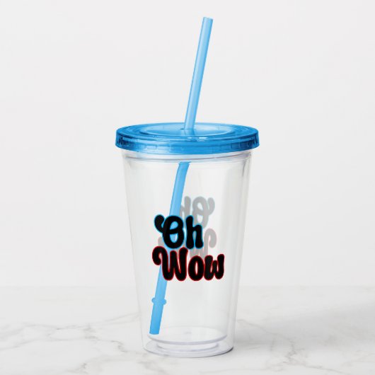 Verre En Acrylique Oh Wow.b (Dos)