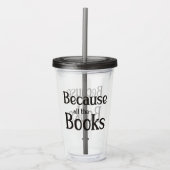 Verre En Acrylique Parce Que Tous Les Livres (Devant)