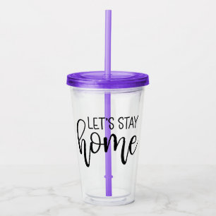 Verre En Acrylique Restons à la maison