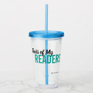 Verre En Acrylique Tears of My Readers Cup with Lid