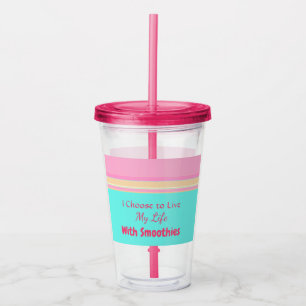 Verre En Acrylique Vivre ma vie avec des smoothies Texte >Coloré