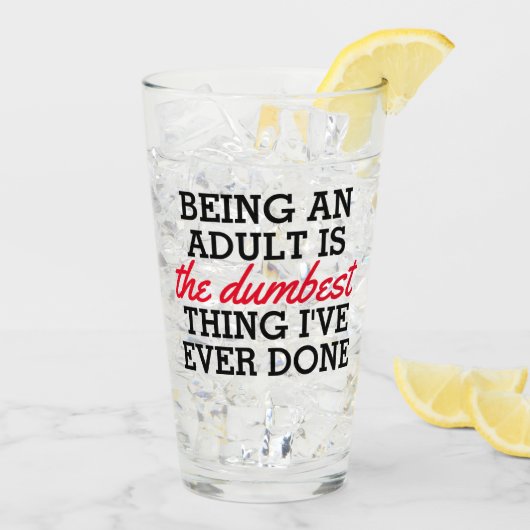 Verre Être un adulte est la meilleure chose que j'aie fa (Dos glace)