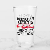 Verre Être un adulte est la meilleure chose que j'aie fa (Devant)