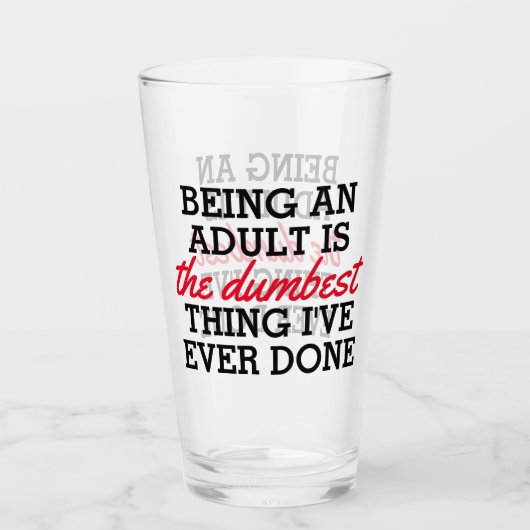 Verre Être un adulte est la meilleure chose que j'aie fa (Devant)