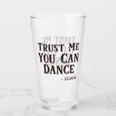 Verre Faites-moi confiance You Can Dance - Alcool Drôle  (Devant)