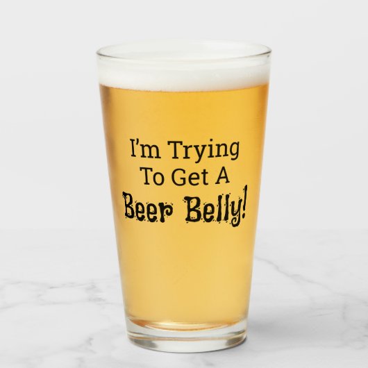 Verre Funny I'm Trying to Get a Beer Belly! Glass Cup (Devant (rempli))