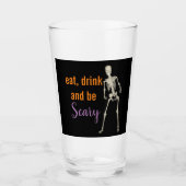 Verre Halloween Eat Drink be Scary Skeleton Drinking (Devant)
