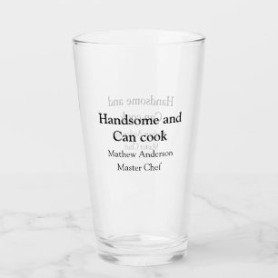 Verre Handsome et peut cuisiner ajouter nom maître chef 