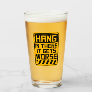 Verre Hang In There It Gets Worse Funny Quote Fun Joke