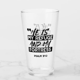 Verre Il est mon refuge et ma forteresse - Psaume 91:2 B