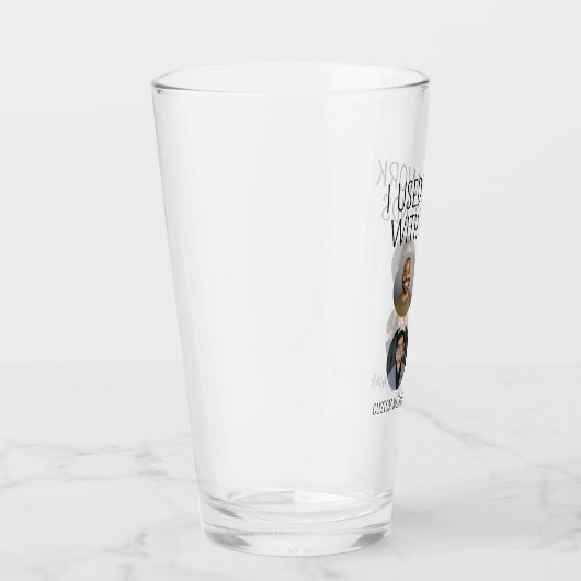 Verre J'Avais L'Habitude De Travailler Avec Legends 4 Co (Droite)