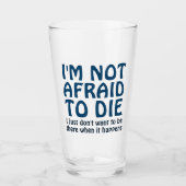 VERRE JE N'AI PAS PEUR DE MOURIR FUNNY DIRE (Devant)