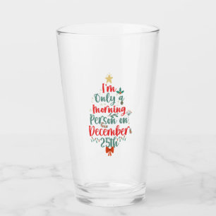 Verre Je ne suis que le matin le 25 décembre Noël