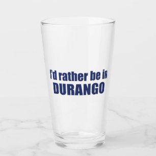 Verre Je Préférerais Être À Durango Colorado