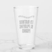 Verre Je Préférerais Jouer Piano Funny Pianiste (Dos)