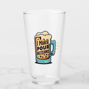 Verre Je prends des décisions pour bière