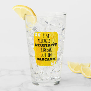 Verre Je suis allergique à la bêtise Je me casse dans le