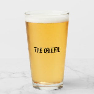VERRE LA REINE !