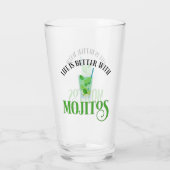 Verre La Vie Est Meilleure Avec Mojitos (Dos)