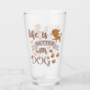 Verre La vie est meilleure avec un chien citation drôle