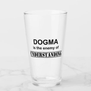 Verre Le Dogma Est L'Ennemi De La Compréhension