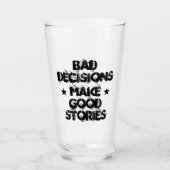 Verre LES MAUVAISES DÉCISIONS Customisées FONT DE BONNES (Devant)