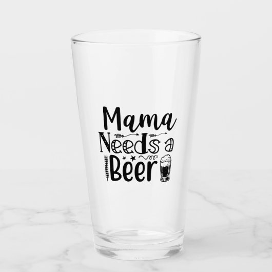 Verre Mama Needs a Beer! (Devant)