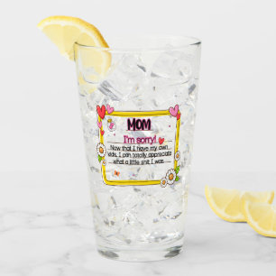 Verre Maman, je suis désolé maintenant que j'ai mes prop