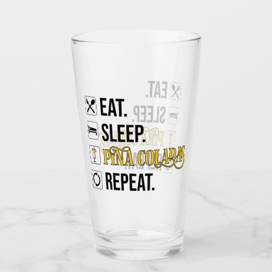 Verre Manger. Dormir. Pina Coladas. Répéter. (Devant)