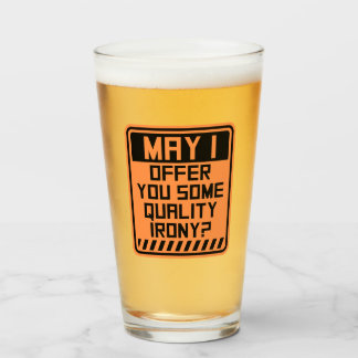 Verre May I Offer You Some Quality Irony Joke Fun Quote