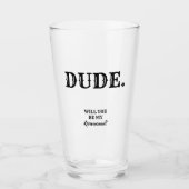 Verre Mec. - Drôle Groomsman Proposition (Devant)