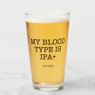 Verre Mon groupe sanguin est IPA+ drôle Ajouter Votre