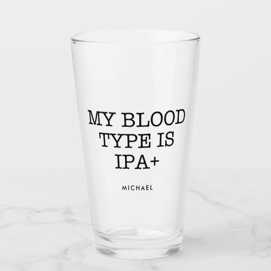 Verre Mon groupe sanguin est IPA+ drôle | Ajouter Votre (Devant)