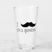 Verre Moustache toi une question (Devant)