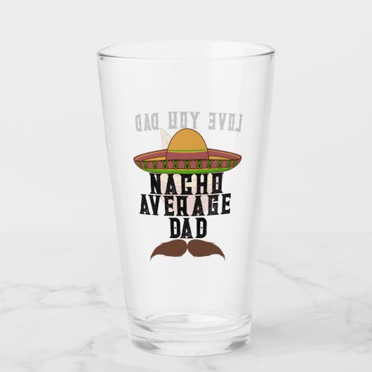 Verre "Nacho Average Dad"  (Devant)