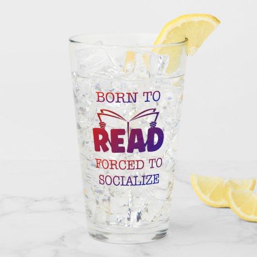 Verre Né à lire forcé à socialiser (Dos glace)