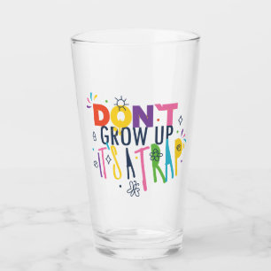 Verre Ne grandissez pas C'est un piège