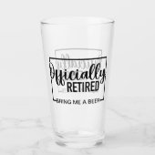 Verre Officiellement à la retraite Apportez-moi une bièr (Devant)
