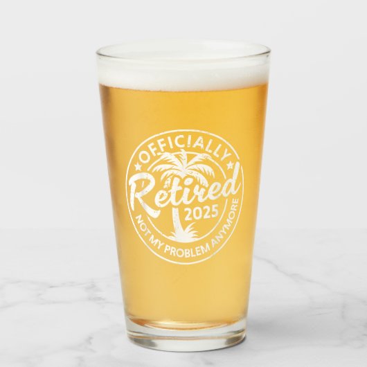Verre Officiellement Retraité 2025 Plus Mon Problème (Devant (rempli))
