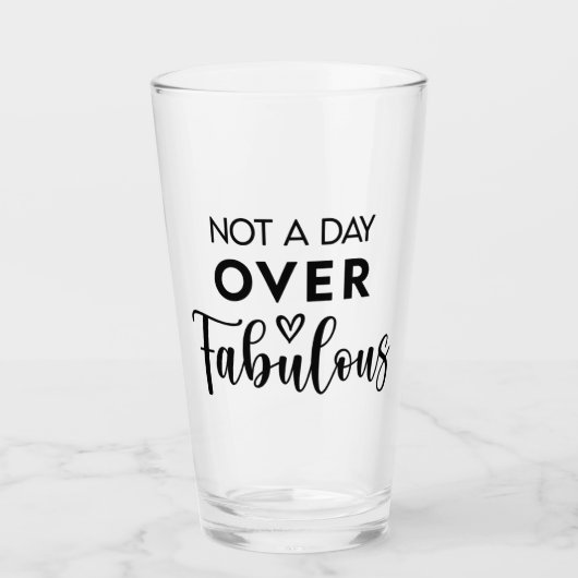 Verre Pas un jour de plus que fabuleux – Citation drôle  (Devant)