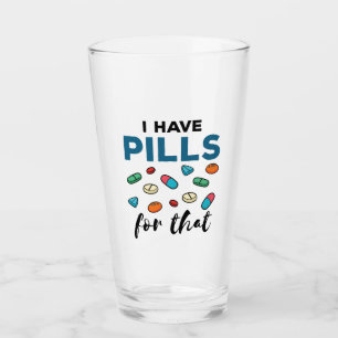 Verre Pharmacien Tech J'ai des pilules pour ça